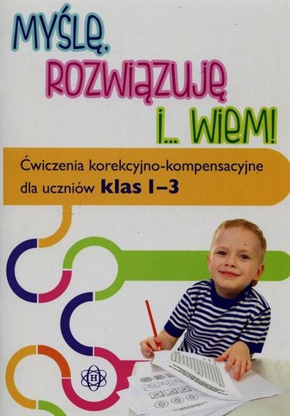 MYŚLĘ, ROZWIĄZUJĘ I... WIEM! ĆWICZENIA KOREKCYJNO-