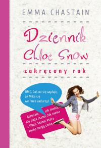DZIENNIK CHLOE SNOW : ZAKRĘCONY ROK