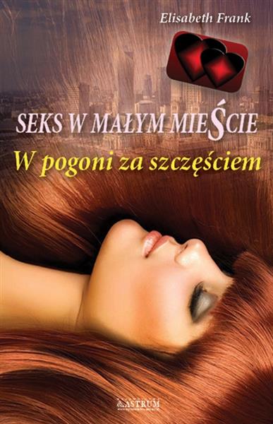 Seks w małym mieście. W pogoni za szczęściem