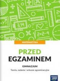 MATEMATYKA PRZED EGZAMINEM GIMNAZJUM