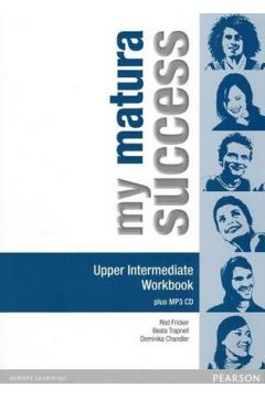 MY MATURA SUCCESS. UPPER-INTERMEDIATE. ZESZYT ĆWIC