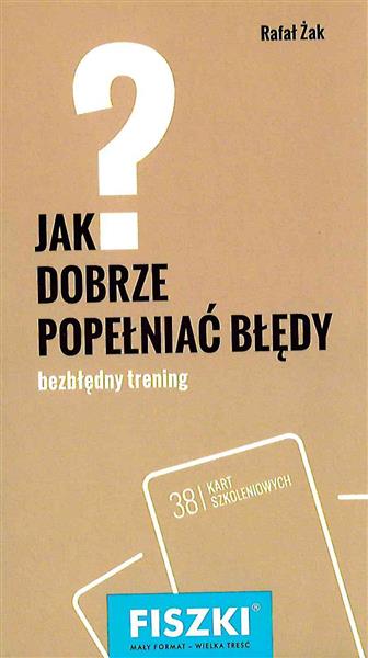FISZKI. JAK DOBRZE POPEŁNIAĆ BŁĘDY? BEZBŁĘDNY