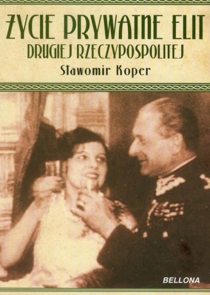 ŻYCIE PRYWATNE ELIT DRUGIEJ RZECZYPOSPOLITEJ