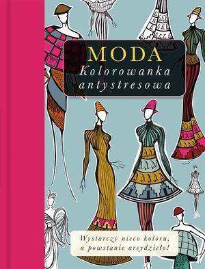 MODA. KOLOROWANKA ANTYSTRESOWA
