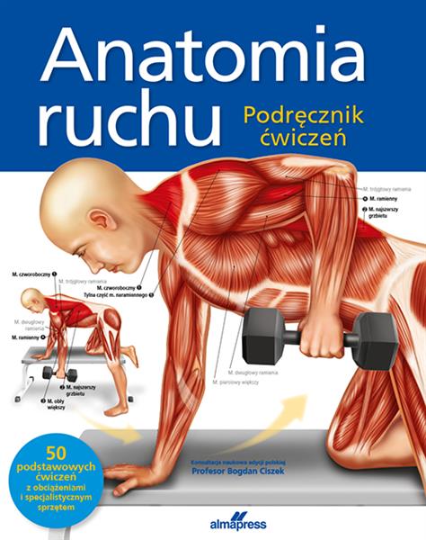 ANATOMIA RUCHU. PODRĘCZNIK ĆWICZEŃ, WYDANIE DRUGIE