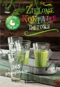 ZIELONE KOKTAJLE DETOKS 365 PRZEPISÓW