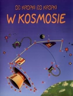 W KOSMOSIE. OD KROPKI DO KROPKI