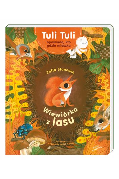 TULI TULI OPOWIADA, KTO GDZIE MIESZKA. WIEWIÓRKA Z