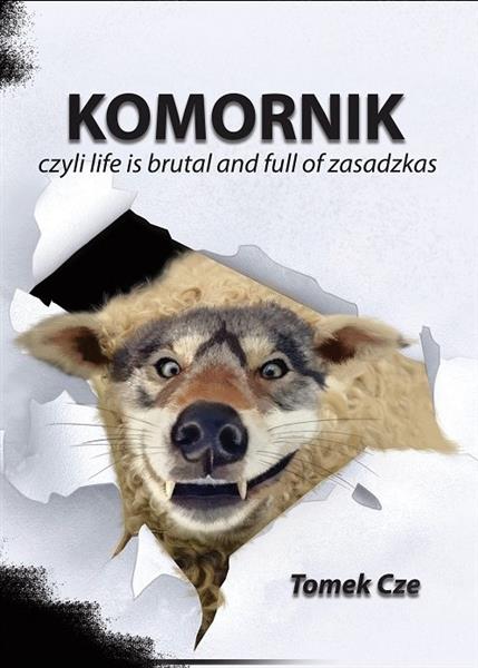 KOMORNIK CZYLI LIFE IS BRUTAL...