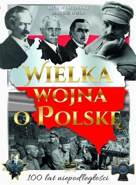 WIELKA WOJNA O POLSKĘ