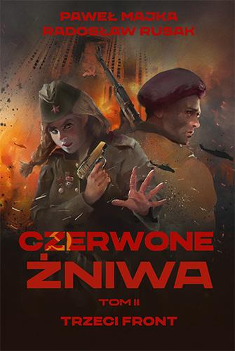 CZERWONE ŻNIWA. TOM 2. TRZECI FRONT