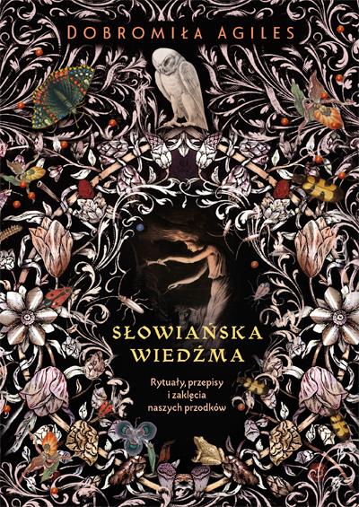 SŁOWIAŃSKA WIEDŹMA. RYTUAŁY, PRZEPISY I ZAKLĘCIA N