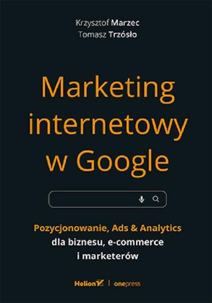 MARKETING INTERNETOWY W GOOGLE. POZYCJONOWANIE, AD