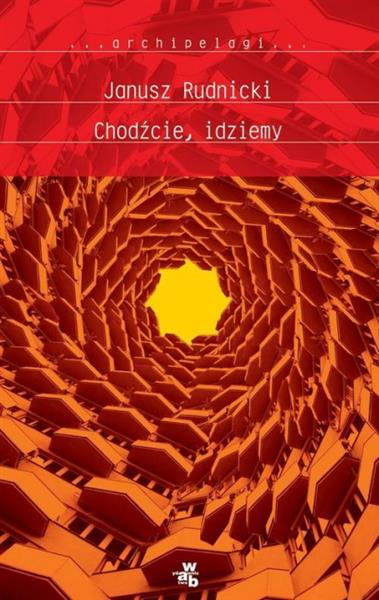Chodźcie, idziemy archipelagi J.Rudnicki tw WAB