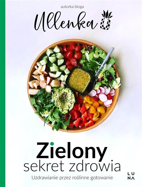 ZIELONY SEKRET ZDROWIA. UZDRAWIANIE PRZEZ ...