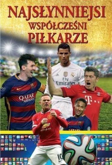 NAJSŁYNNIEJSI WSPÓŁCZEŚNI PIŁKARZE