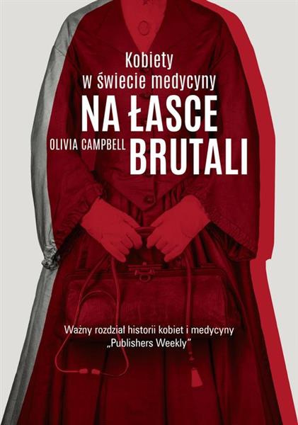 NA ŁASCE BRUTALI. KOBIETY W ŚWIECIE MEDYCYNY