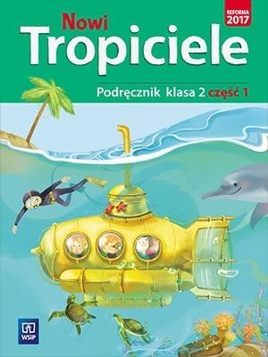 NOWI TROPICIELE. PODRĘCZNIK. KLASA 2. CZĘŚĆ 1, WYD