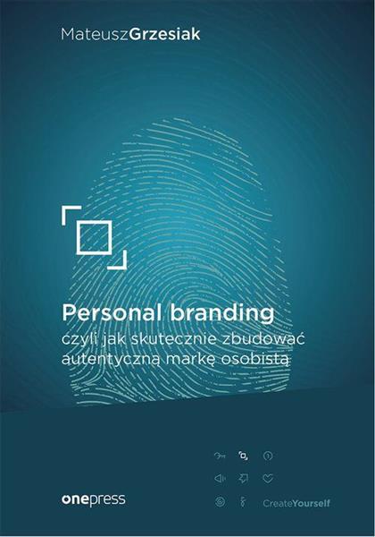 PERSONAL BRANDING, CZYLI JAK SKUTECZNIE ZBUDOWAĆ