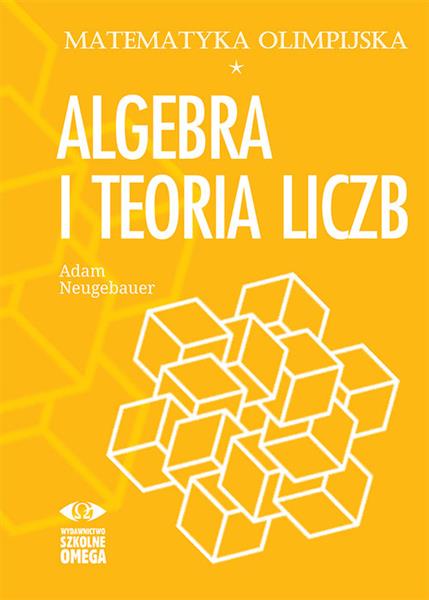 MATEMATYKA OLIMPIJSKA. ALGEBRA I TEORIA LICZB