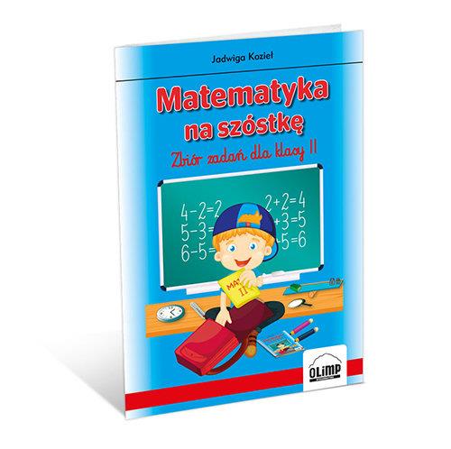 MATEMATYKA NA SZÓSTKĘ 2 ZBIÓR ZADAŃ