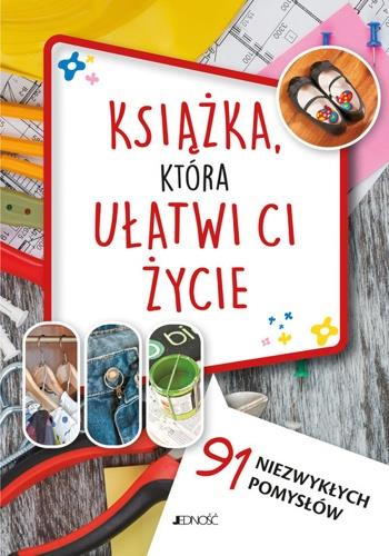 KSIĄŻKA, KTÓRA UŁATWI CI ŻYCIE. 91 NIEZWYKŁYCH POM