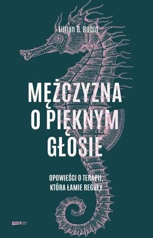 Mężczyzna o pięknym głosie. Opowieści o terapii