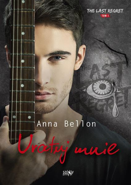 THE LAST REGRET. TOM 1. URATUJ MNIE