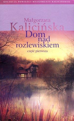 DOM NAD ROZLEWISKIEM. CZĘŚĆ 1