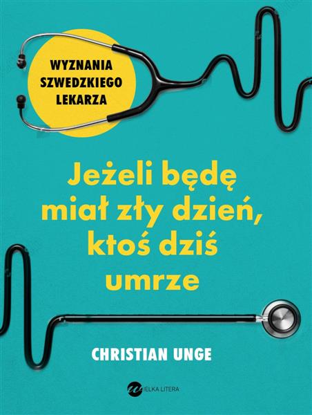 JEŻELI BĘDĘ MIAŁ ZŁY DZIEŃ, KTOŚ DZIŚ UMRZE