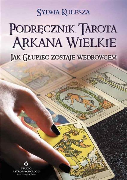 PODRĘCZNIK TAROTA. ARKANA WIELKIE