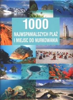 1000 NAJWSPANIALSZYCH PLAŻ I MIEJSC DO NURKOWANIA