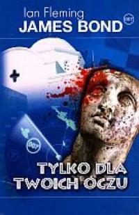 James Bond 007. Tylko dla twoich oczu