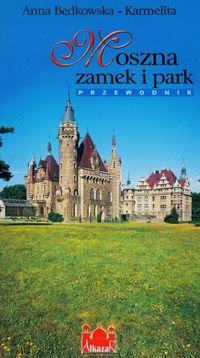 MOSZNA ZAMEK I PARK PRZEWODNIK