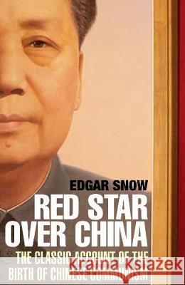 RED STAR OVER CHINA: THE CLASSIC ACCOUNT...