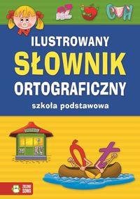 ILUSTROWANY SŁOWNIK ORTOGRAFICZNY SZK. POD.