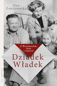 DZIADEK WŁADEK. O BRONIEWSKIM, ANCE I RO..