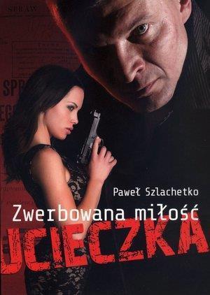 ZWERBOWANA MIŁOŚC. UCIECZKA