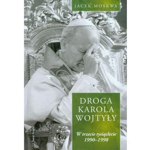 DROGA KAROLA WOJTYŁY. TOM 3: W TRZECIE TYSIĄCLECIE