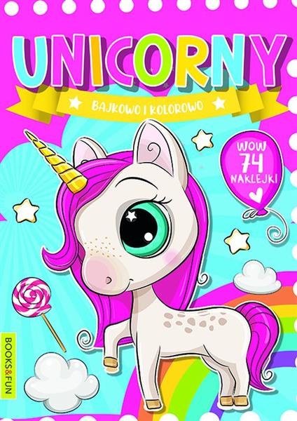 UNICORNY. BAJKOWO KOLOROWO