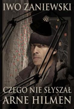 CZEGO NIE SŁYSZAŁ ARNE HILMEN