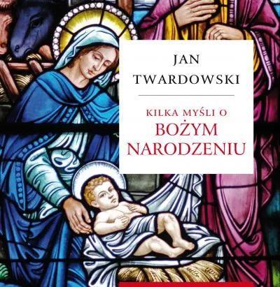 Kilka myśli o Bożym Narodzeniu