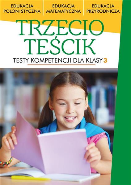 TRZECIOTEŚCIK TESTY KOMPETENCJI DLA KLASY 3