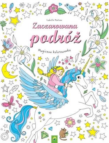 Zaczarowana podróż. Magiczna kolorowanka