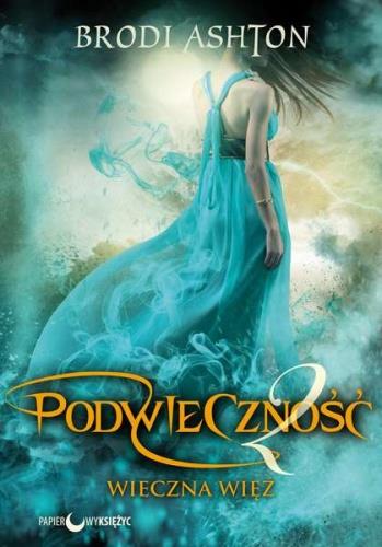 PODWIECZNOŚĆ. TOM 2. WIECZNA WIĘŹ