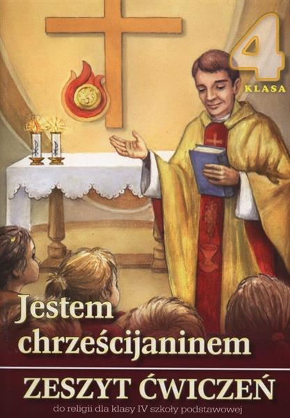 JESTEM CHRZEŚCIJANINEM. ZESZYT ĆWICZEŃ DO RELIGII