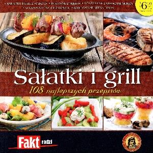 Sałatki i grill. 108 najlepszych przepisów.