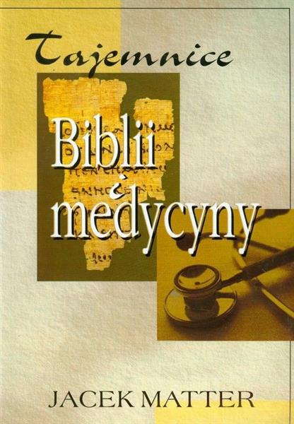 TAJEMNICE BIBLII I MEDYCYNY