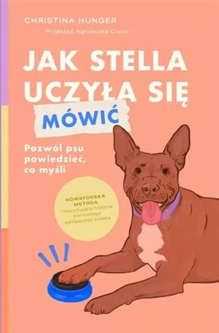 Jak Stella uczyła się mówić. Pozwól psu powiedzieć