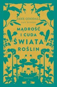 MĄDROŚĆ I CUDA ŚWIATA ROŚLIN